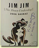 JIM JIM [THE DOWN-UNDERDOG] SHIRAZ 2006